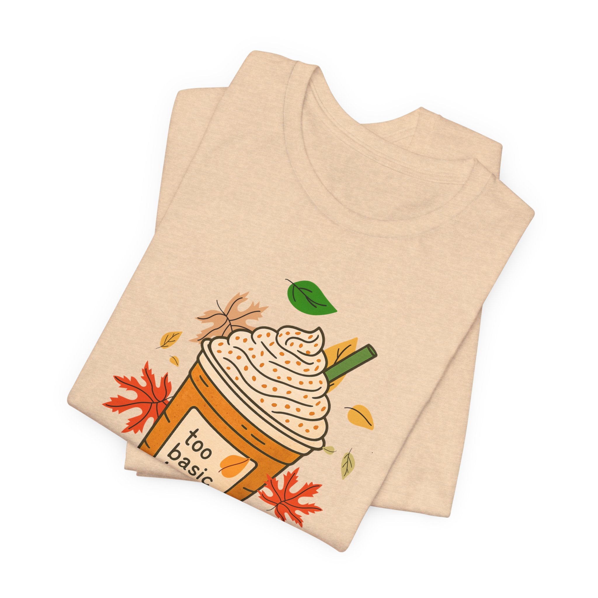 "Too basic to Fall" ladies shirt, coffee lovers, fall inspired, autumn