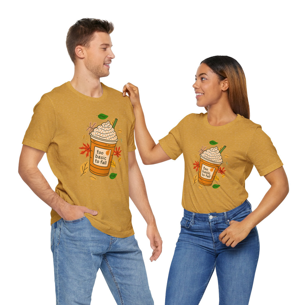 "Too basic to Fall" ladies shirt, coffee lovers, fall inspired, autumn