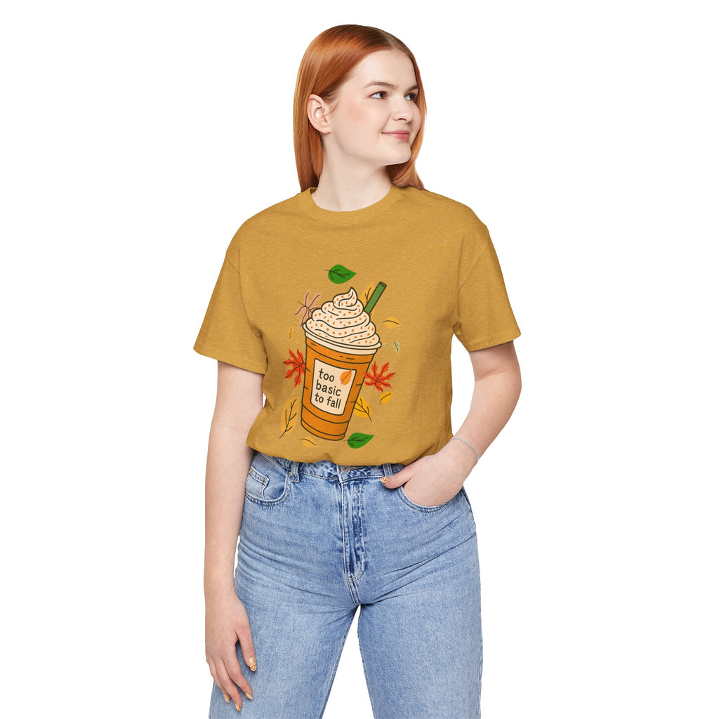 "Too basic to Fall" ladies shirt, coffee lovers, fall inspired, autumn