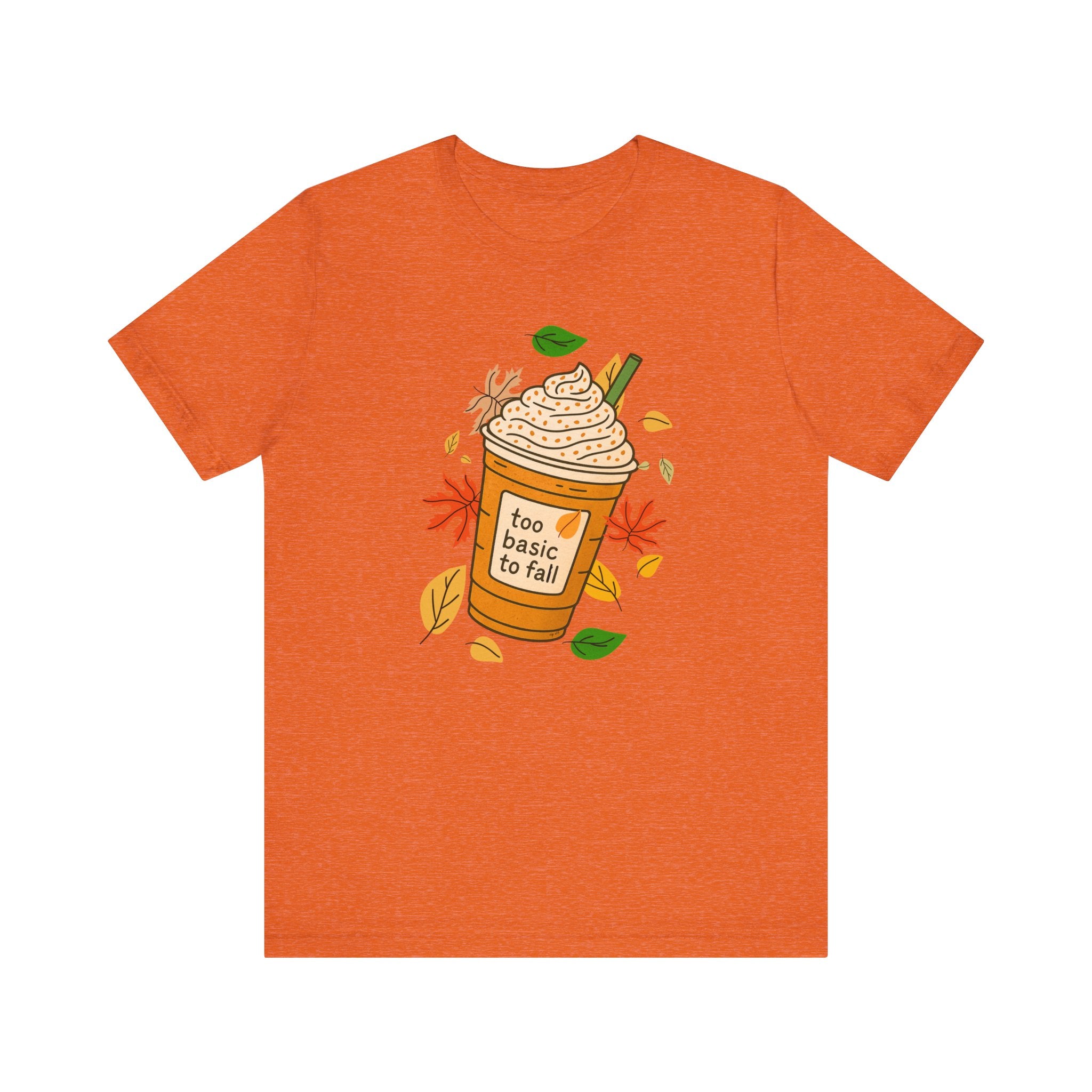 "Too basic to Fall" ladies shirt, coffee lovers, fall inspired, autumn